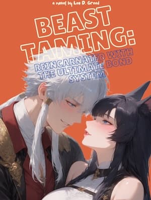 Beast Taming: Reincarnated With The Ultimate Bond System!