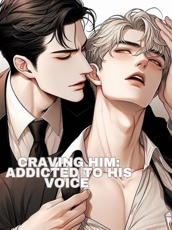 [BL] CRAVING HIM: Addicted to His Voice