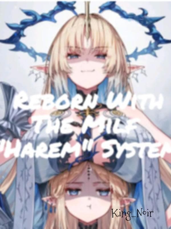 Reborn With The Milf 'Harem' System