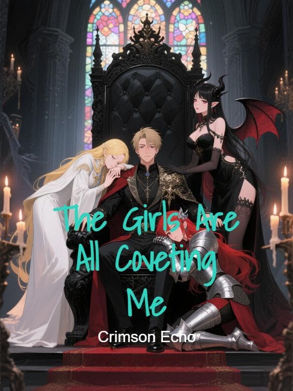 The Girls Are All Coveting Me