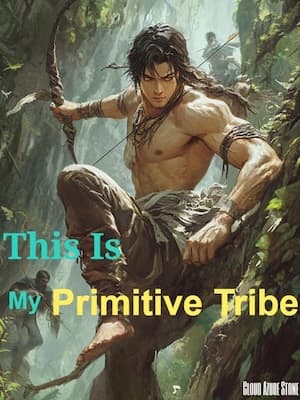 This Is My Primitive Tribe